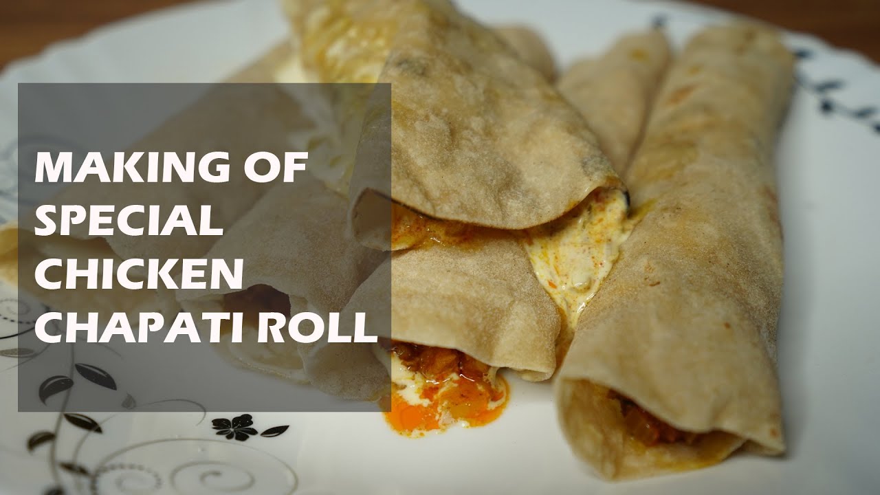 Special chicken chapati roll