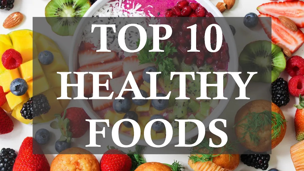 Top 10 healthy foods